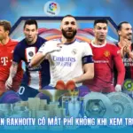 Xem Trên Rakhoitv Có Mất Phí Không Khi Xem Trực Tiếp?